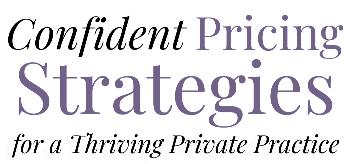 Confident Pricing Strategies for a Thriving Private Practice